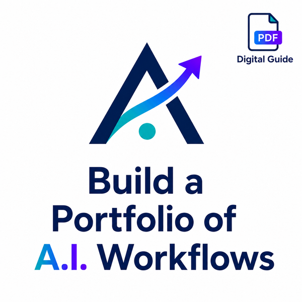 Build a portfolio of A.I. Workflows