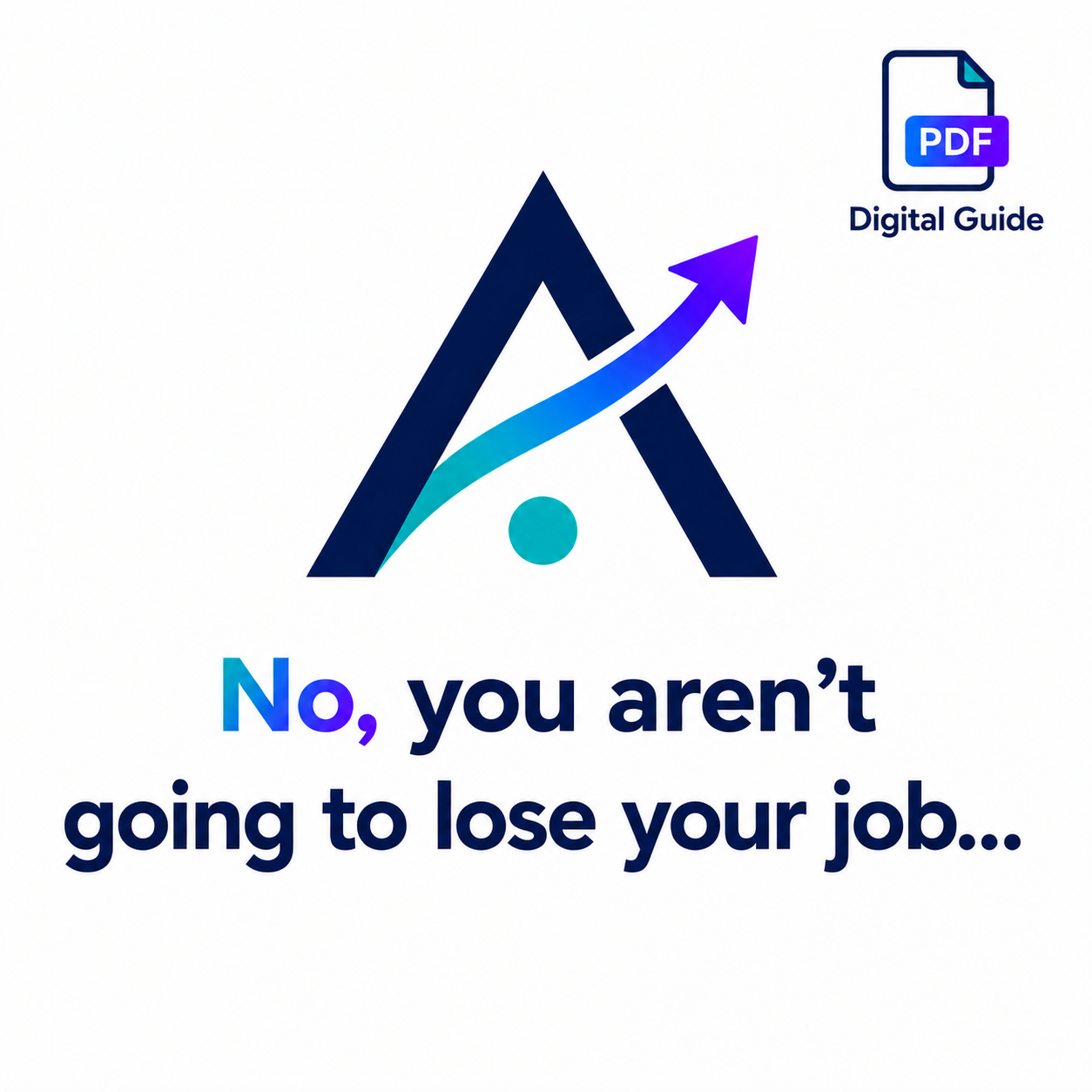 No, you aren't going to lose your job...