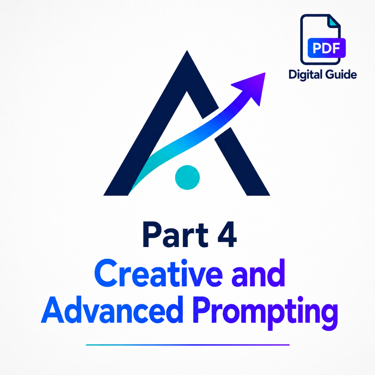 Part 4 Creative and Advanced Prompting